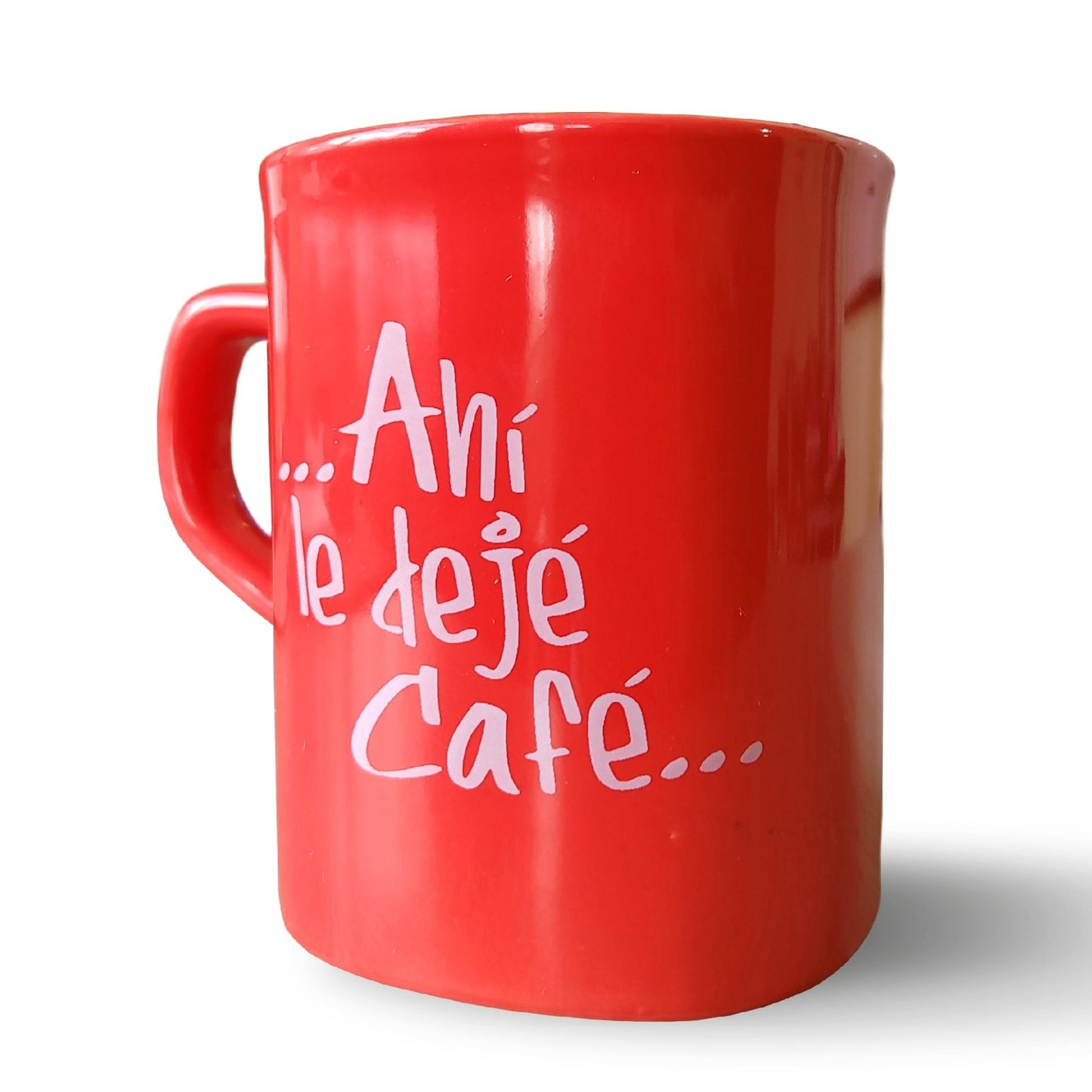 Taza "Ahí le Dejé Café"